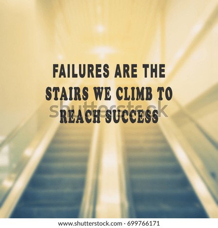 Inspirational quotes - Failures are the stairs we climb to reach success.Retro style background.