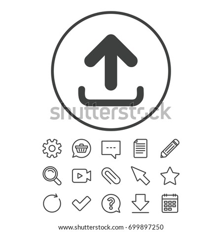 Upload sign icon. Load data symbol. Document, Chat and Paper clip line signs. Question, Pencil and Calendar line icons. Star, Download and Shopping cart. Vector