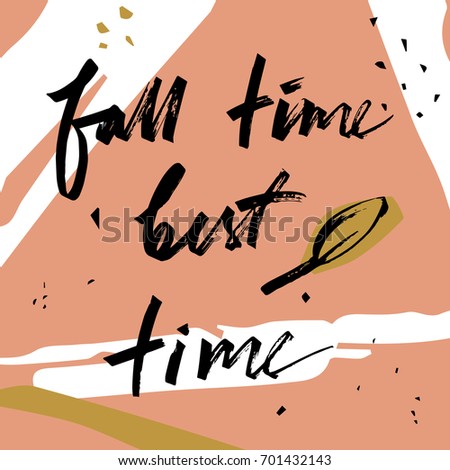 Vector illustration, lettering "Fall time best time". Print, poster, postcard, sticker.