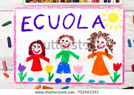 Photo of  colorful drawing: Italian word SCHOOL and happy children. First day at school. 