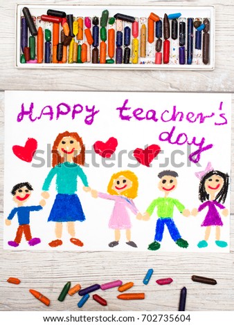 Photo of  colorful drawing: Words HAPPY TEACHER'S DAY, teacher and happy children. 