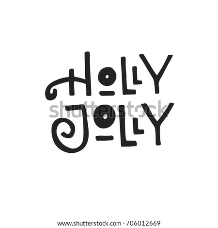Holly Jolly hand drawn Christmas lettering phrase. Vector illustration.