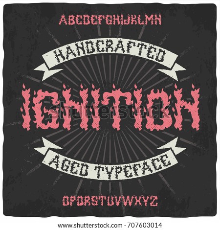 Original label font named 'Ignition'. Good to use in any label design.