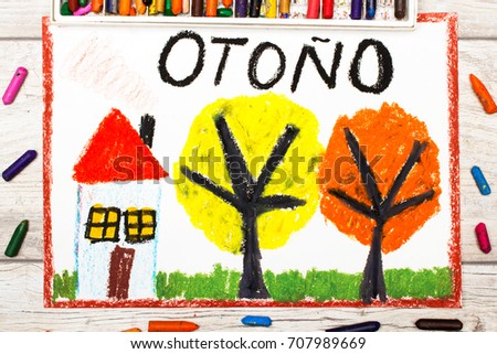 Photo of colorful drawing: Spanish word AUTUMN, house and trees with yellow and orange leaves 