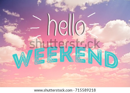 Hello Weekend Word Letter on Pink and Blue Pastel Sky and White Stars. Romantic Clouds.