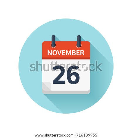 November 26. Vector flat daily calendar icon. Date and time, day, month 2018. Holiday. Season.