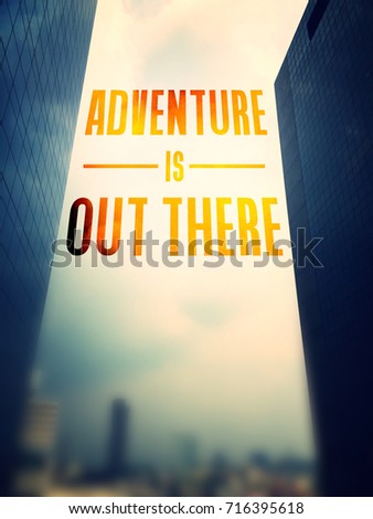 Adventure is out there word and office building window view background