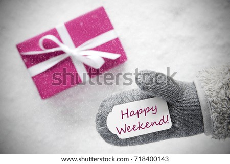 Pink Gift, Glove, Text Happy Weekend, Snowflakes