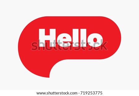 Hello quote message red bubble. Vector illustration. Simple Red Text Hello sign. Speech Red bubble with word Hello. Red Bubble Isolated on white background. Royalty-Free Stock Photo #719253775