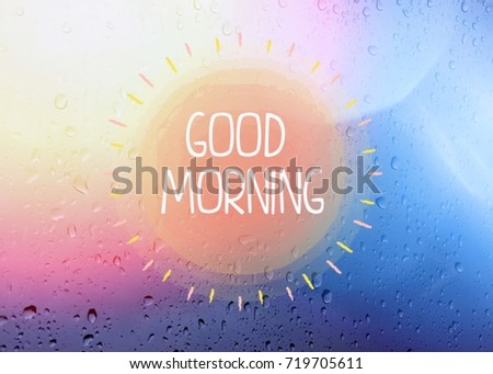 Background images. Striped water droplets and design letters, good morning.