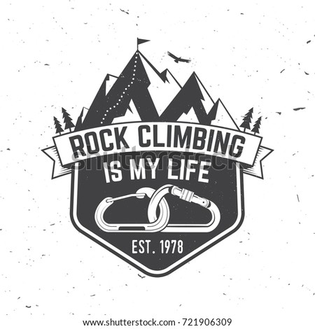 Rock Climbing is my life badge. Vector. Concept for shirt or logo, print, stamp or tee. Vintage typography design with carabiners, condor and mountain silhouette. Outdoors adventure.