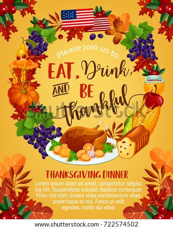 Thanksgiving day greeting poster Eat, Drink and be Thankful design. Vector wreath of American flag, turkey and fruit pie, pumpkin or corn and mushroom harvest cornucopia in maple leaf and oak acorn