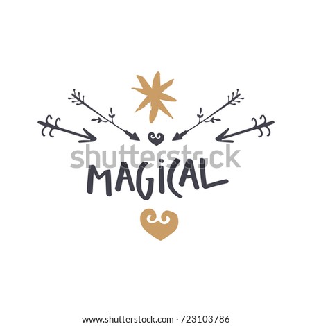 Vector hand drawn inscription "Magical" and decor elements. Poster, postcard, print, sticker, label and other.