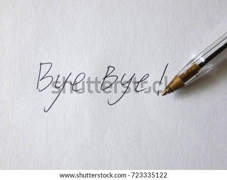Bye Bye Pen Handwritten On Paper. Greetings written by hand. Royalty-Free Stock Photo #723335122