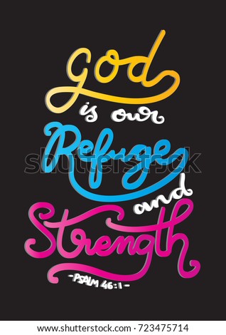 Hand Lettering God Is Our Refuge And Strength on Black Background. Bible Verse. Hand Lettered Quote. Modern Calligraphy. Christian Poster