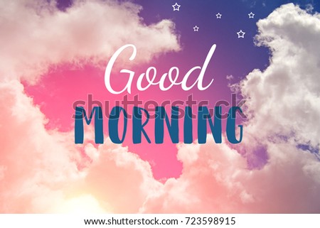 Good Morning Word Letter on Blue and Pink Pastel Sky. Romantic Clouds.