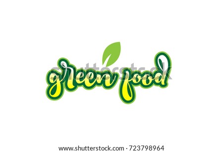 Calligraphy hand written color green food word text font logo and beautiful typography design with green leaf