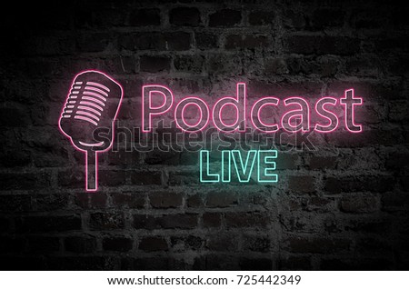 Podcast Live - neon sign on brick wall background