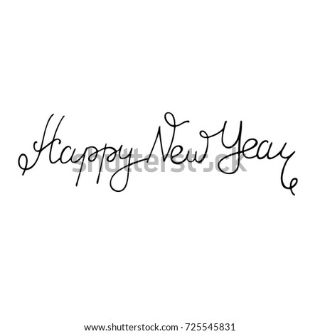 Happy new year. Lettering. Black and white greeting phrase.