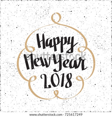 Happy New Year 2018 Graffiti Style Hand Drawn Calligraphic Logo Lettering in Christmas Ball Shaped Decorative Frame - Beige and Black Elements on White Grunge Background - Vector Calligraphy Design