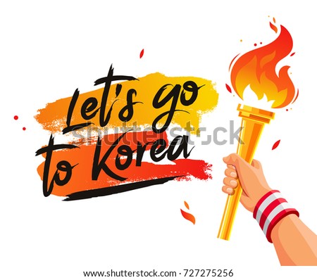 Let's go to Korea. Torch in the hand. Vector illustration on a white background with a smear of orange ink. Sports concept.
