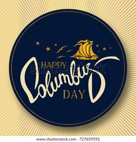 Columbus Day holiday greeting with lettering and a sailing ship in marine style on a dark background. Clip art for design and decoration cards, banners, holiday posters.