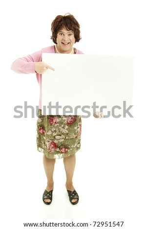 Humorous photo of a man dressed as a woman, holding a blank sign.  Isolated on white.