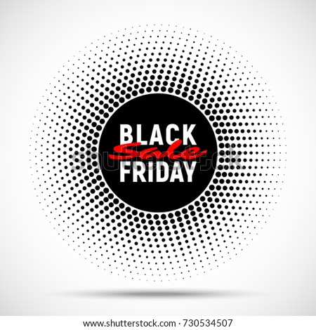 Black Friday sale circle banner background, halftone round tag for advertising, logo,  label, print, poster, web, presentation. Vector illustration.