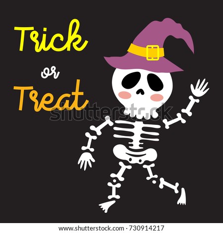 Cute Halloween in Trick or Treat design concept with skeleton wearing witch hat on black background for poster, banner, party invitation, greeting card. Vector Illustration.