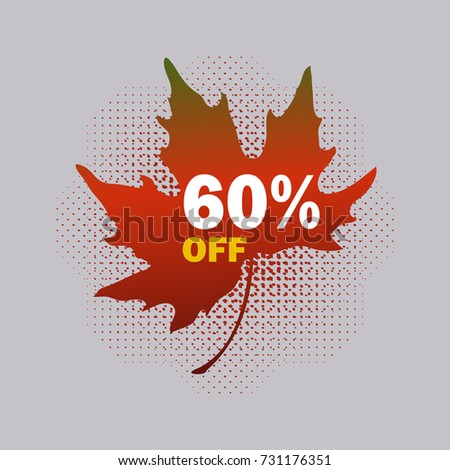 60% OFF discount sticker for fall sale; vector design. Sale leaf tag with halftone shadow on transparent background. The separated elements can be used and edited independently of each other.