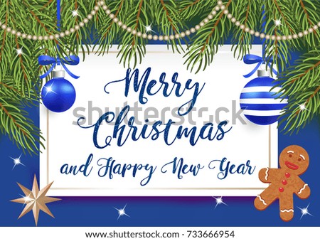 Merry Christmas and Happy New Year card design in blue, vector illustration with lettering, Christmas tree branches, gingerbread man, balls and decorations