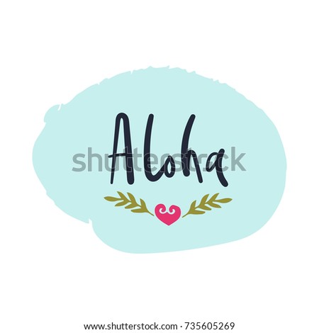 Vector inscription "Aloha". Poster, postcard, print, label, sticker and other.
