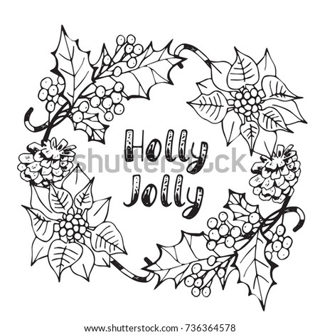 Hand drawn winter poster with natural wreath made of berries, leaves and lettering. Holly Jolly. Cartoon vector design for holiday postcards, greeting cards, prints, t-shirt. Christmas decoration.