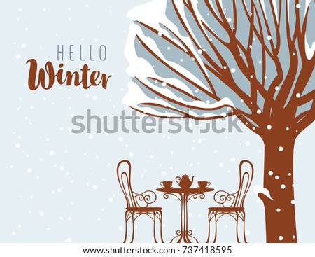 Vector winter landscape with inscription Hello winter, snow-covered tree and open-air cafe with tea on the table.