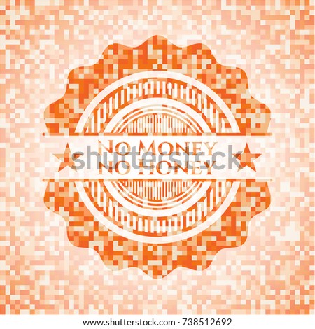 No Money no Honey orange mosaic emblem with background