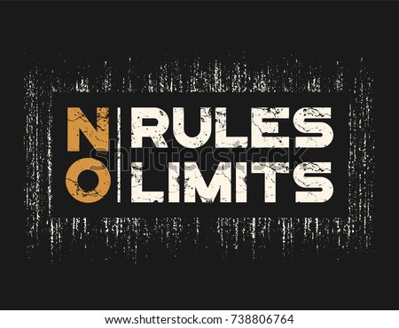 No rules no limits t-shirt and apparel design with grunge effect and textured lettering. Vector print, typography, poster, emblem.