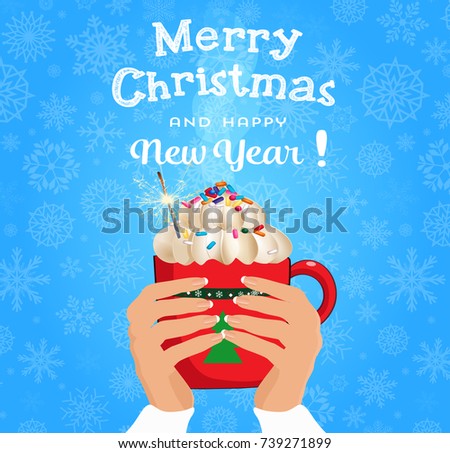 Merry christmas and happy new year card with hands holding cute cartoon red cup with hot drink decorating with sparkler and cream isolated on snowy background. Vector illustration, card, invitation.