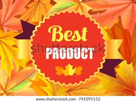 Best product award stamp design with maple leaves isolated on background with autumn foliage vector illustration of reward certificate
