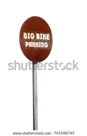 A rusty metal big bike parking sign on white background with clipping path.