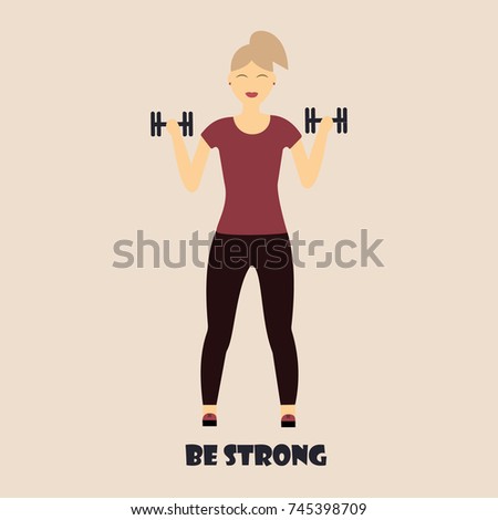 Healthy lifestyle. Girl in sports uniform with dumbbells in hand. The inscription on the image "Be strong". Vector illustration.
