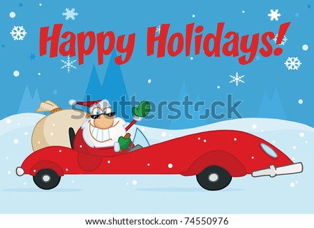 Happy Holidays Greeting With Santa Driving In The Snow