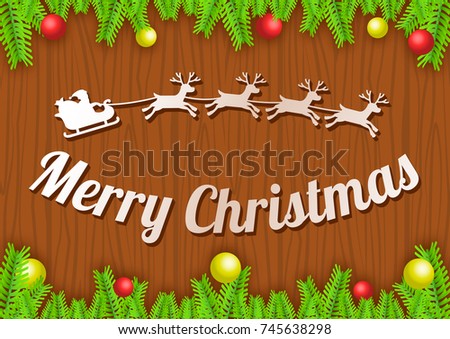 merry Christmas in wood background version,with text and Santa Claus reindeer icon and Christmas leaf branch,vector illustration