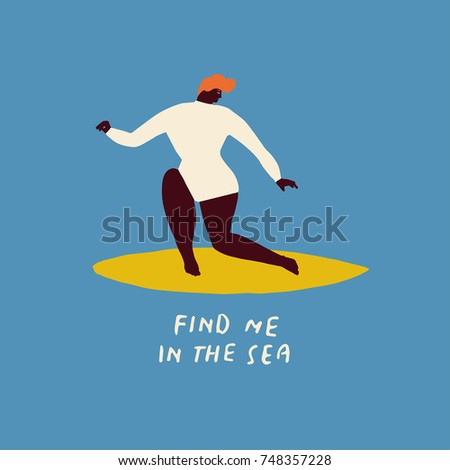 Surf poster with surfer girl ride a surfboard in vector. Illustration with inspirational text quote