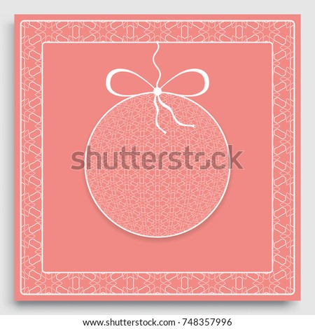 Card or Invitation template with ornate Christmas ball and frame border pattern. New Year decoration. Cut out paper card, abstract geometric decorative background, line pattern.