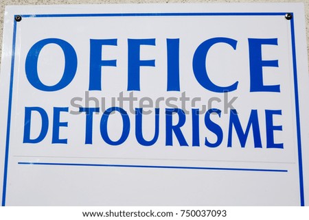 French language " Office de Tourisme " sign in France means office for tourist help