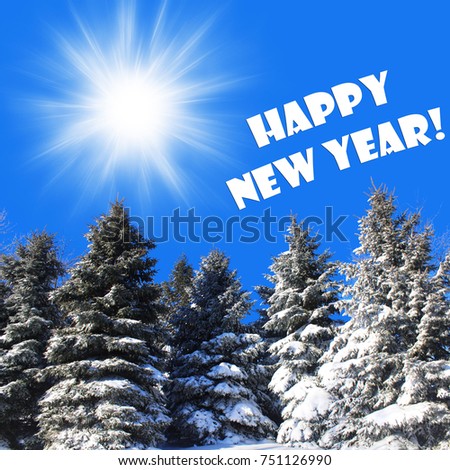 Happy New Year text with beautiful blue sky and fir trees