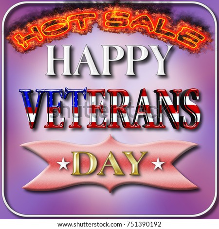 Stock Illustration - Happy Veterans Day, Hot Sale, 3D Illustration, Honoring all who served, American holiday template.