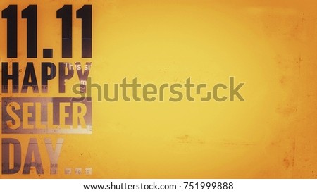 Texture wording 11.11 Happy seller day isolated vintage yellow background.