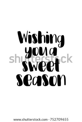 Christmas greeting card with brush calligraphy. Vector black with white background. Wishing you a sweet season.