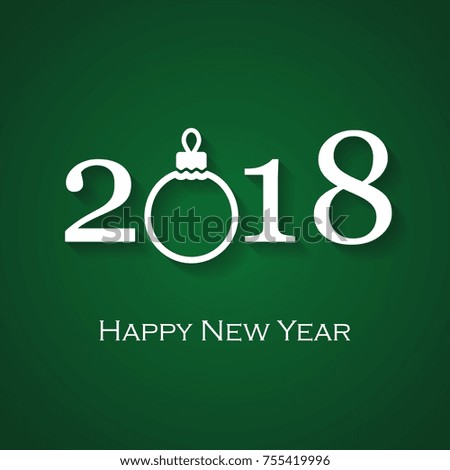 2018 Happy New Year green greeting card with white Christmas ball